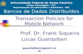 1 Universidade Federal de Santa Catarina Centro Tecnológico - CTC Departamento de Informática e Estatística - INE Bancos de Dados Distribuídos Transaction.
