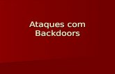 Ataques com Backdoors. Conceito Backdoor (porta dos fundos) é um trecho de código mal-intencionado que cria uma ou mais falhas de segurança para dar acesso.