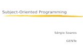 Subject-Oriented Programming Sérgio Soares GENTe