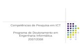 Competências de Pesquisa em ICT Programa de Doutoramento em Engenharia Informática 2007/2008.