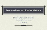 Peer-to-Peer em Redes Móveis Bruno Oliveira Silvestre brunoos@inf.puc-rio.br PUC-Rio.