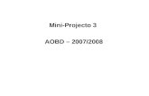 Mini-Projecto 3 AOBD – 2007/2008. 1 - Considere o esquema simplificado (i.e. não foram incluídos os nomes de todos os atributos) das seguintes tabelas.