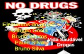 Vida Saudável Drogas Elementos do grupo: Cláudio Costa Bruno Santos Paulo Silva Bruno Silva.