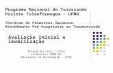 Programa Nacional de Telessaúde Projeto Telenfermagem - UFMG Técnicas de Primeiros Socorros: Atendimento Pré-hospitalar ao Traumatizado Avaliação Inicial.
