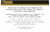 Detecção de ataques de negativa de serviço por meio de fluxos de dados e sistemas inteligentes. Simpósio Brasileiro em Segurança da Informação e de Sistemas.