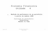 Economia Financeira Unidade 4. Medição da performance de um portefolio a partir do modelo CAPM Avaliação da performance: Selectivity Market to Time 28-06-2015.