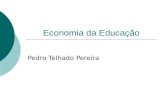 Economia da Educação Pedro Telhado Pereira. O que incluir nos custos?  as despesas adicionais que o estudar obriga propinas livros de estudo fotocópias.