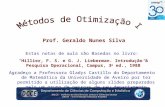 Prof. Geraldo Nunes Silva Estas notas de aula são Basedas no livro: “Hillier, F. S. e G. J. Lieberman. Introdução à Pesquisa Operacional, Campus, 3 a ed.,