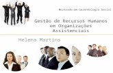 Mestrado em Gerontologia Social Gestão de Recursos Humanos em Organizações Assistenciais Helena Martins.