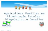 Cuiabá, 07/08/14 Agricultura Familiar na Alimentação Escolar: Diagnóstico e Desafios.