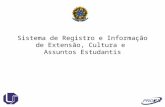 Sistema de Registro e Informação de Extensão, Cultura e Assuntos Estudantis.