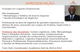 Formado em Logística Empresarial; Pós-Graduando: Metodologia e Didática do Ensino Superior Gestão Estratégica de Negócios Profissional na área de logística.