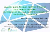 Avaliar para formar melhor. Formar para avaliar melhor: contribuições das ALEs para a formação e avaliação do professor Ailson Vasconcelos da Cunha Professor.