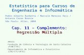 Estatística para Cursos de Engenharia e Informática Pedro Alberto Barbetta / Marcelo Menezes Reis / Antonio Cezar Bornia São Paulo: Atlas, 2004 Cap. 11.