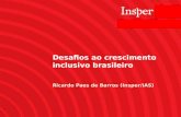 Ricardo Paes de Barros (Insper/IAS) Desafios ao crescimento inclusivo brasileiro.