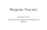 Regras Fiscais Manoel Pires Chefe da Assessoria Econômica do MPOG 1.