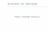Economia da Educação Pedro Telhado Pereira. Os trabalhadores portugueses apresentam uma baixa instrução.
