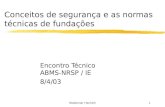 Waldemar Hachich1 Conceitos de segurança e as normas técnicas de fundações Encontro Técnico ABMS-NRSP / IE 8/4/03.