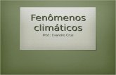 Fenômenos climáticos Prof.: Evandro Cruz. Poluição atmosférica Provocada por fontes estacionárias e móveis a partir do lançamento de gases e partículas.