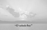 O uiuichu” “ O uiuichu” N uma formosa noite de Dezembro, lá no Rio Grande do Norte, estava um casal de nordestinos na areia olhando o mar, muito românticos,