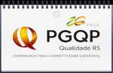 Assista ao vídeo especial PGQP 20 anos Uma organização auto-sustentável e não Governamental, que atua através de um sistema de Rede de Comitês, utilizando.