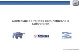 XI Jornada de Informática Controlando Projetos com Netbeans e Subversion.