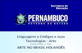 Linguagens e Códigos e suas Tecnologias - Arte Ensino Médio, 2ª Série ARTE NO BRASIL HOLANDÊS.