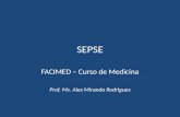 SEPSE FACIMED – Curso de Medicina Prof. Ms. Alex Miranda Rodrigues.