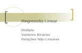 Regressão Linear Múltipla Variáveis Binárias Relações Não-Lineares.