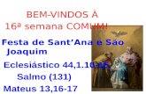 BEM-VINDOS À 16ª semana COMUM! Festa de Sant’Ana e São Joaquim.