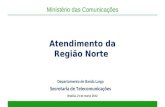 Ministério das Comunicações Atendimento da Região Norte Brasília, 21 de março 2012 Departamento de Banda Larga Secretaria de Telecomunicações.
