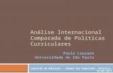 Análise Internacional Comparada de Políticas Curriculares Paula Louzano Universidade de São Paulo Comissão de Educação - Câmara dos Deputados, Brasília,