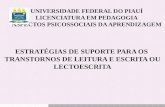 UNIVERSIDADE FEDERAL DO PIAUÍ LICENCIATURA EM PEDAGOGIA ASPECTOS PSICOSSOCIAIS DA APRENDIZAGEM ESTRATÉGIAS DE SUPORTE PARA OS TRANSTORNOS DE LEITURA E.