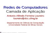 UFMG/DCC  Redes de Computadores ― Camada de Aplicação Redes de Computadores Camada de Aplicação Antonio Alfredo Ferreira Loureiro loureiro@dcc.ufmg.br.