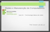 Redes e Manutenção de Computadores Prof. Gerson Luis da Luz Aula 34 – Terminologia básica de redes.
