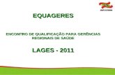 EQUAGERES ENCONTRO DE QUALIFICAÇÃO PARA GERÊNCIAS REGIONAIS DE SAÚDE LAGES - 2011.
