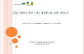 EXPOSIÇÃO CULTURAL DE ARTE ARTE DE TODOS OS TEMPOS E CULTURAS PORTO VELHO, RONDÔNIA MARÇO DE 2015.