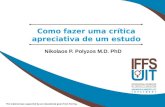 The material was supported by an educational grant from Ferring Como fazer uma crítica apreciativa de um estudo Nikolaos P. Polyzos M.D. PhD.