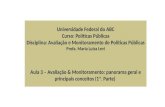 Universidade Federal do ABC Curso: Políticas Públicas Disciplina: Avaliação e Monitoramento de Políticas Públicas Profa. Maria Luiza Levi Aula 3 – Avaliação.