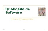 Qualidade de Software Prof. Msc Sílvio Bacalá Júnior 2011SBJ1.