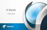 V-Desk Help-Desk. O V-Desk é uma solução extremamente versátil para fazer a gestão de atendimentos entre clientes e fornecedores onde há a necessidade