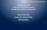 50 anos da DFT: A teoria que revolucionou o estudo da matéria condensada Alex Antonelli Curso de Verão IFGW 09/02/2015 Teoria do Funcional da Densidade.