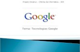 Projeto Alcatruz – Oficina de Informática – 20h Tema: Tecnologias Google.