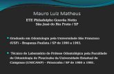 ETE Philadelpho Gouvêa Netto São José do Rio Preto / SP Graduado em Odontologia pela Universidade São Francisco (USF) – Bragança Paulista / SP de 1990.