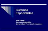 Sistemas Especialistas Fred Freitas Centro de Informática Universidade Federal de Pernambuco.