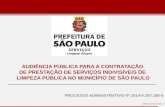 AUDIÊNCIA PÚBLICA PARA A CONTRATAÇÃO DE PRESTAÇÃO DE SERVIÇOS INDIVISÍVEIS DE LIMPEZA PÚBLICA NO MUNICÍPIO DE SÃO PAULO LIMPEZA PÚBLICA NO MUNICÍPIO DE.