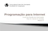 Curso de Gestão da Informação Prof. Dr. Daniel A. Furtado Módulo 2 Universidade Federal de Uberlândia Faculdade de Computação.