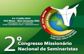 Dias 9 a 12 de julho 2015 PUC Minas -Belo Horizonte – MG Hospedagem nas famílias em três paróquias e algumas casas religiosas Tema: O missionário presbítero.