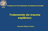 Programa de Pós-Graduação em Medicina (Cirurgia) Tratamento do trauma esplênico UFRJ UFRJ Alexander Magno Cordeiro Alexander Magno Cordeiro.