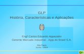 GLP História, Características e Aplicações Engº Carlos Eduardo Appezatto Gerente Mercado Industrial - Agip do Brasil S.A. São Paulo Junho - 2004.